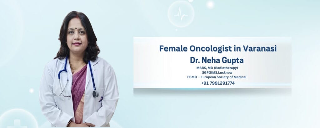 Female Oncologist in Varanasi