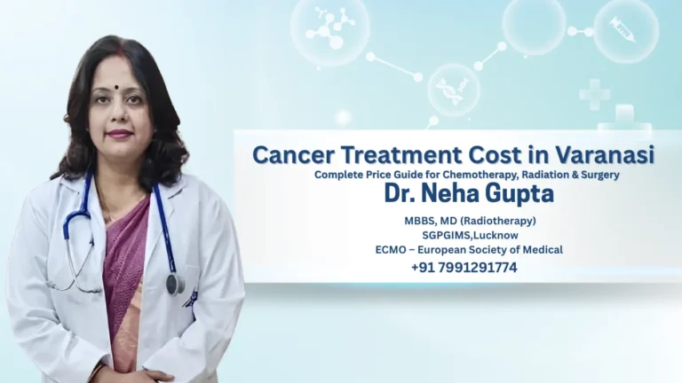Cancer Treatment Cost in Varanasi: Complete Price Guide for Chemotherapy, Radiation & Surgery (2026)
